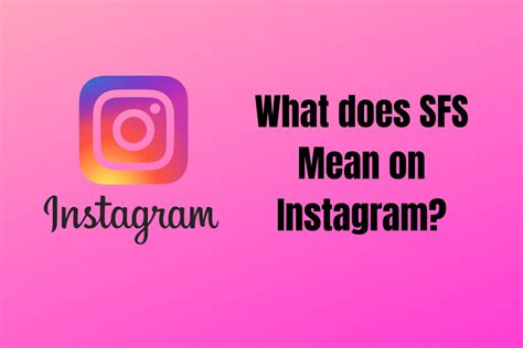 what does sfs mean on instagram|sfs full form instagram.